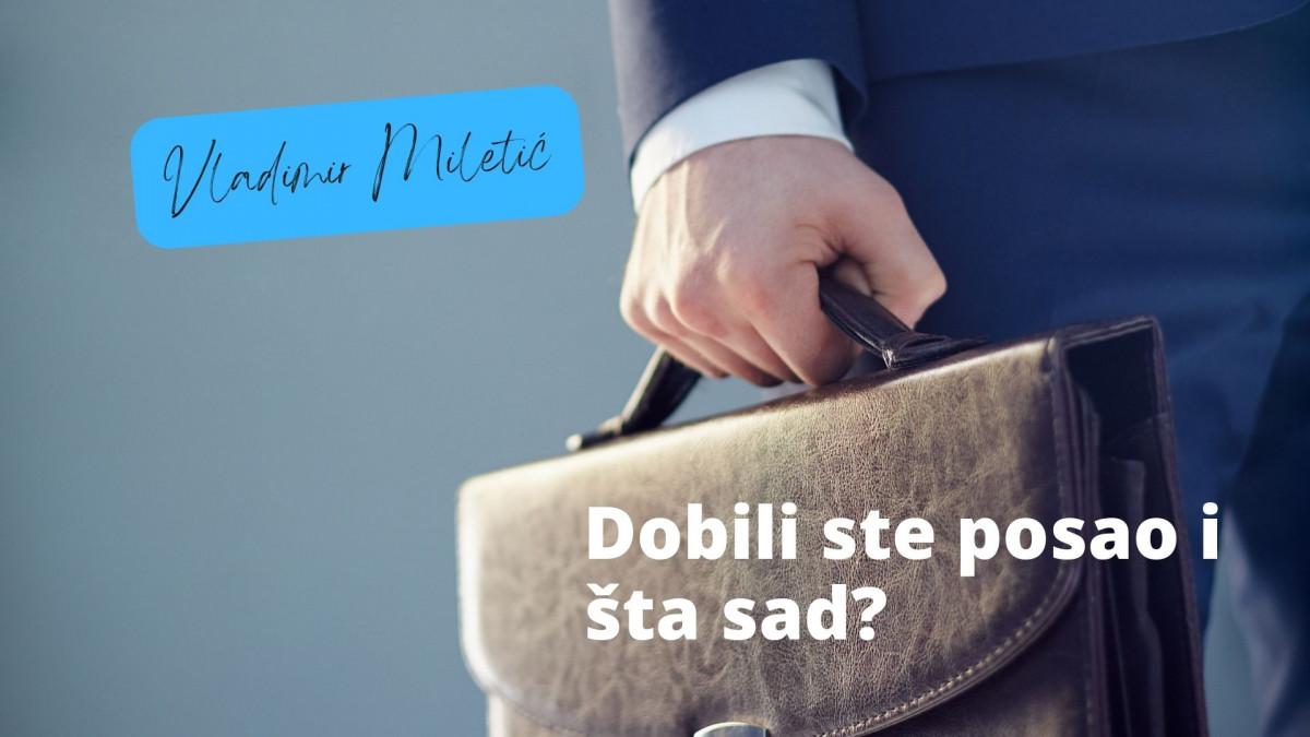 Dobili ste posao i šta sad?